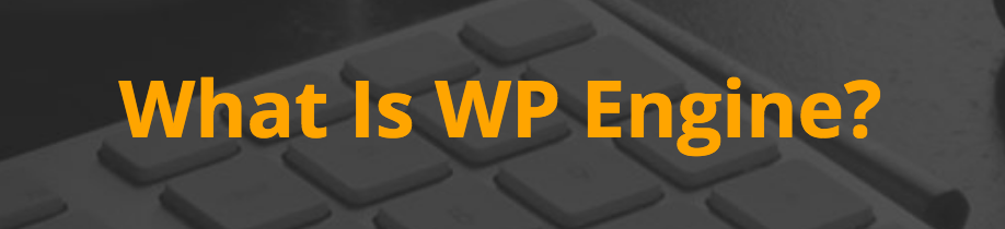 What Is WP Engine?