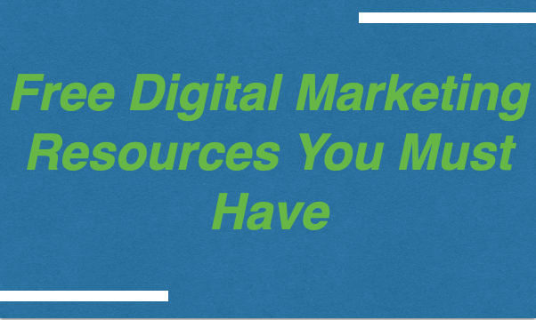 Free Digital Marketing Resources You Must Have