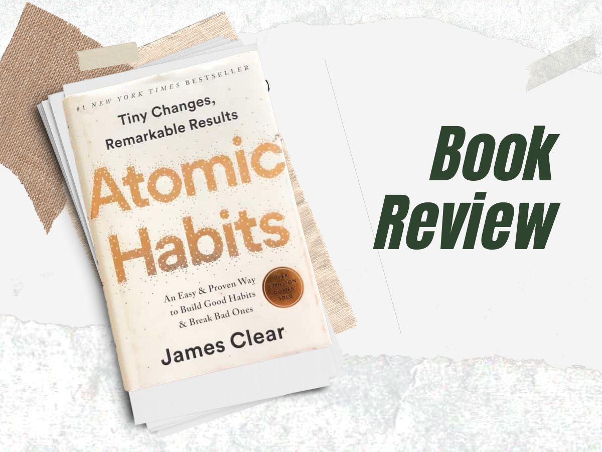 Atomic Habits: Book Review With Chapter Summaries