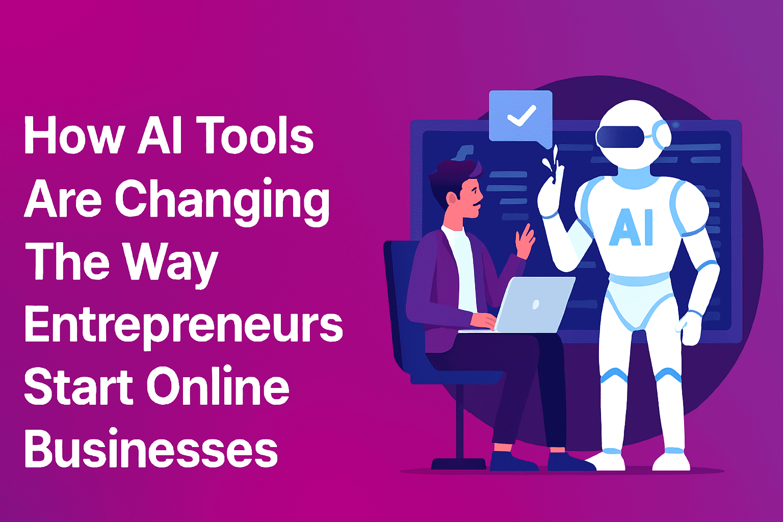 How AI Tools Are Changing the Way Entrepreneurs Start Online Businesses