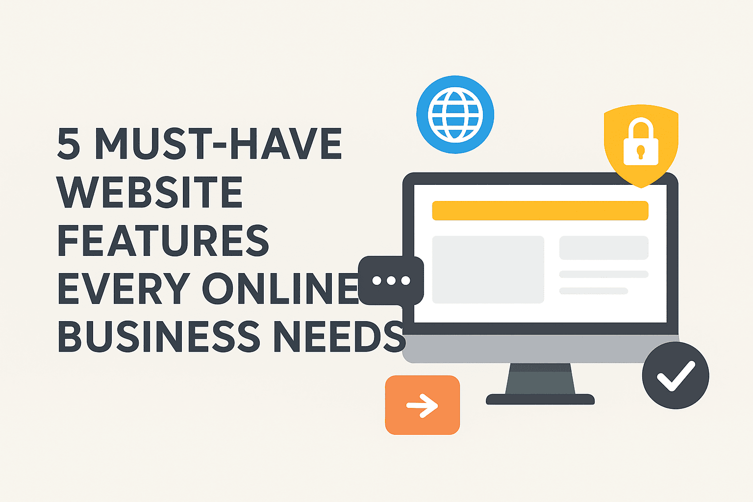5 Must-Have Website Features Every Online Business Needs